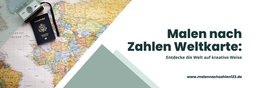 Malen nach Zahlen Weltkarte: Entdecke die Welt auf kreative Weise